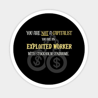 You are not a capitalist. Magnet